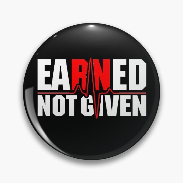 Item preview, Earned Not Given Registered Nurse Future Nurse RN Gift  designed and sold by NerdCulture.
