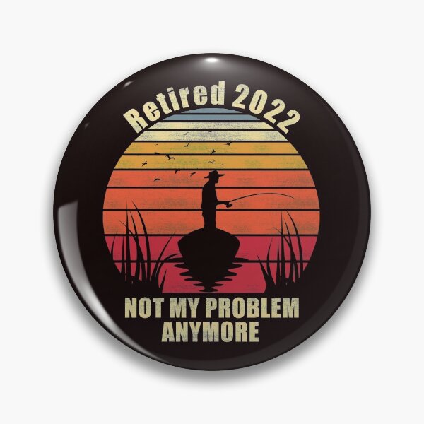 Item preview, Retired 2022 Not My Problem Anymore Funny Retirement designed and sold by solimangomaa.