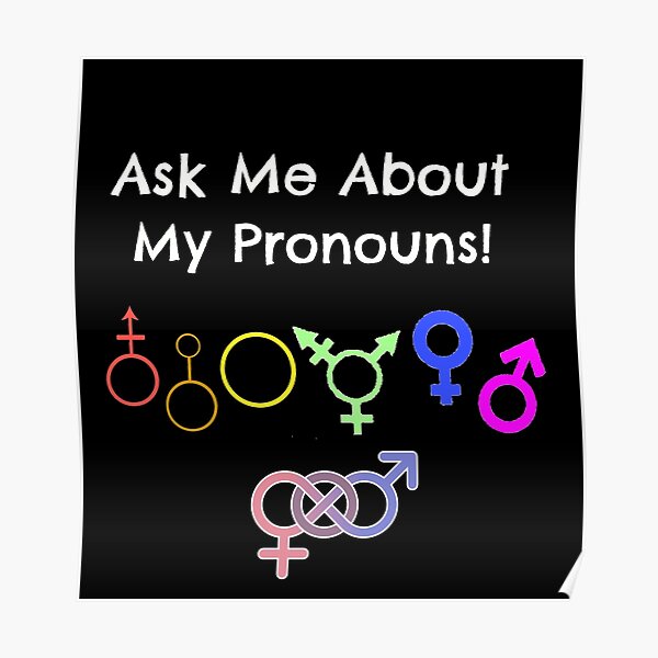 Ask Me About My Pronouns! Poster