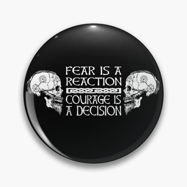 Item preview, Fear is a reaction Courage is a decision Viking saying designed and sold by Midgardr.