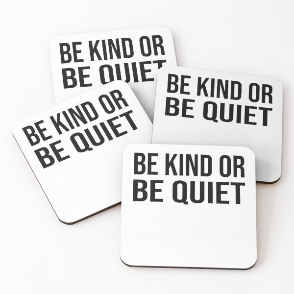 Item preview, Be Kind or Be Quiet designed and sold by bilal233.