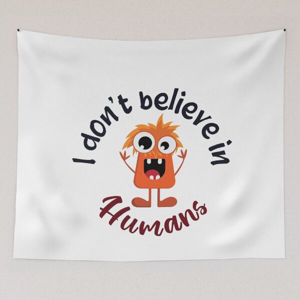 Item preview, I don't believe in Humans designed and sold by veczock.