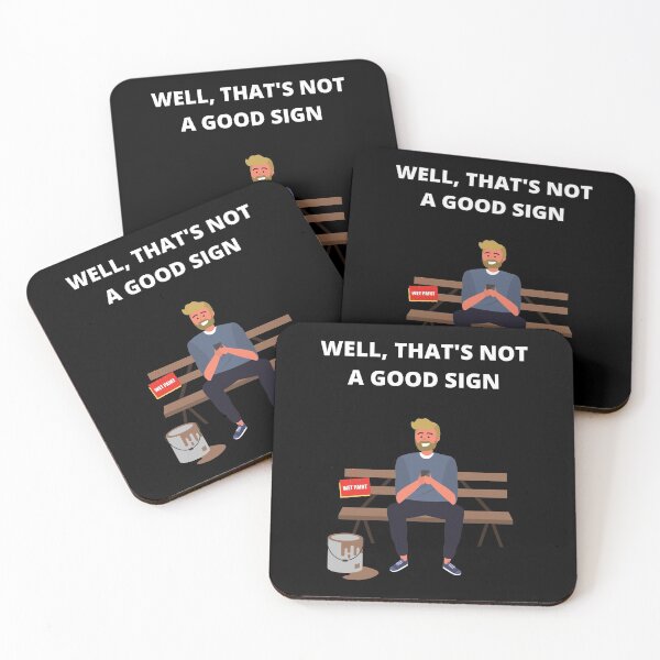 Item preview, Well That's Not A Good Sign, Man Sit On Wet Paint designed and sold by Avishy.