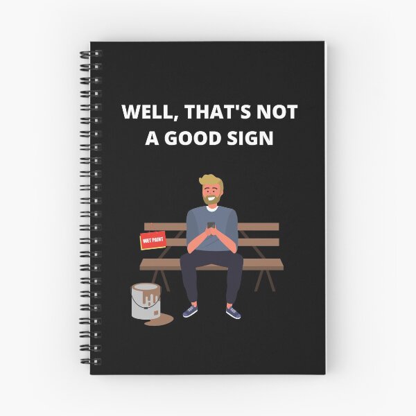 Item preview, Well That's Not A Good Sign, Man Sit On Wet Paint designed and sold by Avishy.