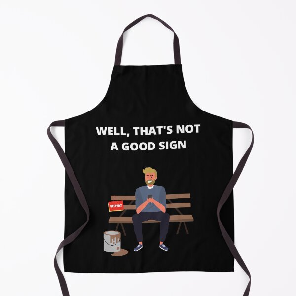 Item preview, Well That's Not A Good Sign, Man Sit On Wet Paint designed and sold by Avishy.