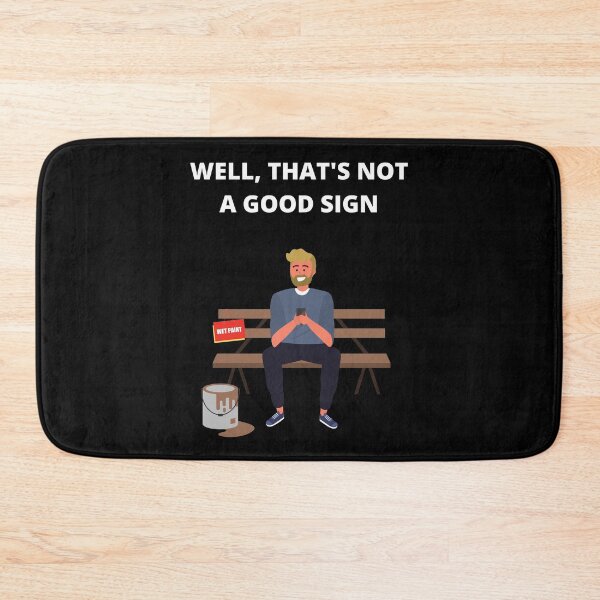 Item preview, Well That's Not A Good Sign, Man Sit On Wet Paint designed and sold by Avishy.