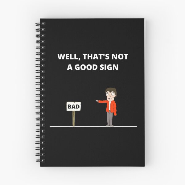 Item preview, Copy of Well That's Not A Good Sign, Funny designed and sold by Avishy.