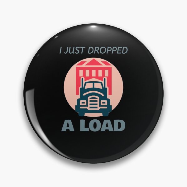 Item preview, I Just Dropped A Load - Funny Trucker designed and sold by sasijaya.