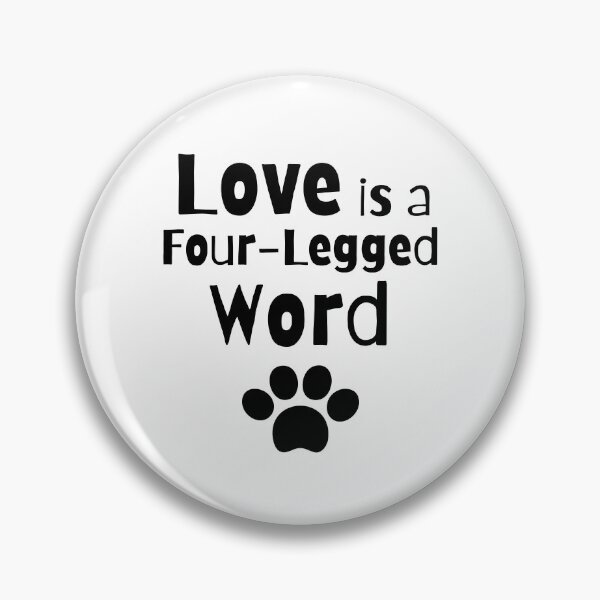 Item preview, A Great Gift for any Pet Lover!!  "Love is a four legged word." designed and sold by QuoteActually.