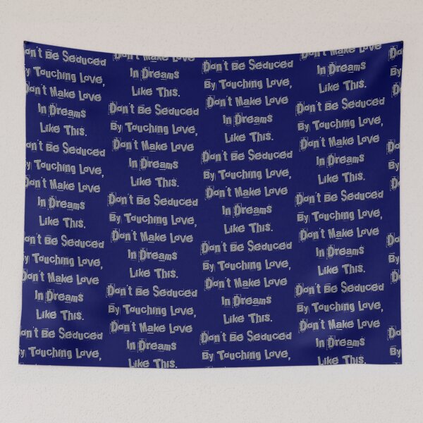 Item preview, Don't be seduced by touching love, don't make love in dreams like this. designed and sold by SuvrasaiMerch.