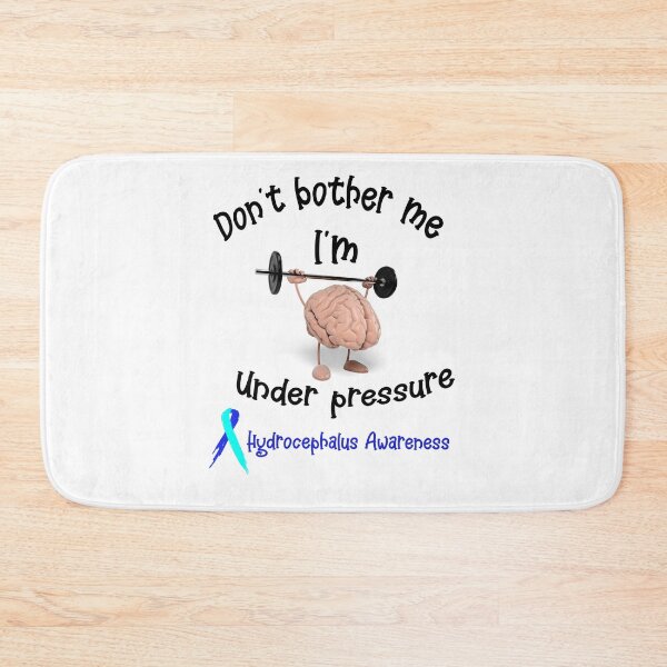 Item preview, Don’t bother me I’m under pressure hydrocephalus awareness designed and sold by Designs Of all kinds.