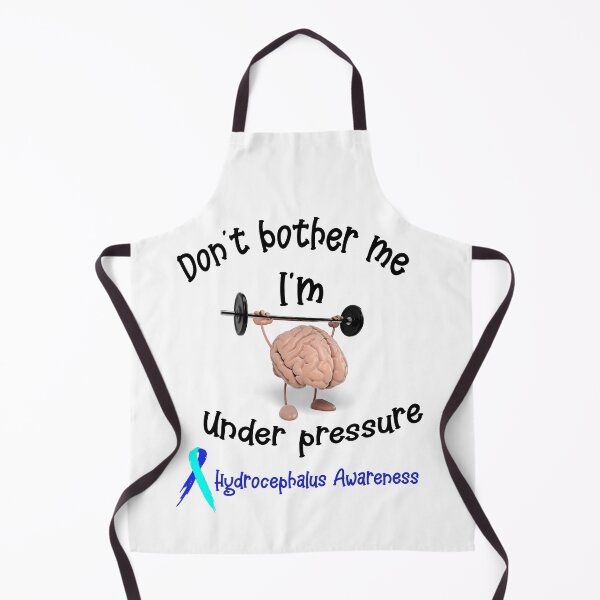 Item preview, Don’t bother me I’m under pressure hydrocephalus awareness designed and sold by Designs Of all kinds.