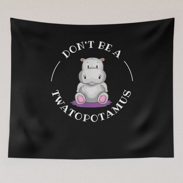 Item preview, Don T Be A Twatopotamus Sarcastic  designed and sold by maizreo.