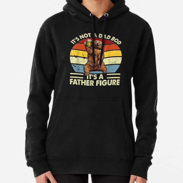 Mens It's Not A Dad Bod It's Father Figure Bear Beer Lover Pullover Hoodie