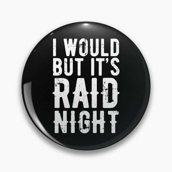 Item preview, Raid Night MMO Lover Raid Gamer - I would but it's Raid Night designed and sold by JulianoZn97.