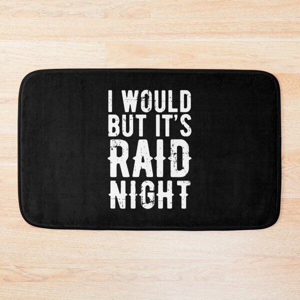 Item preview, Raid Night MMO Lover Raid Gamer - I would but it's Raid Night designed and sold by JulianoZn97.
