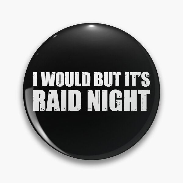 Item preview, Raid Night MMO Lover Raid Gamer - I would but it's Raid Night designed and sold by JulianoZn97.