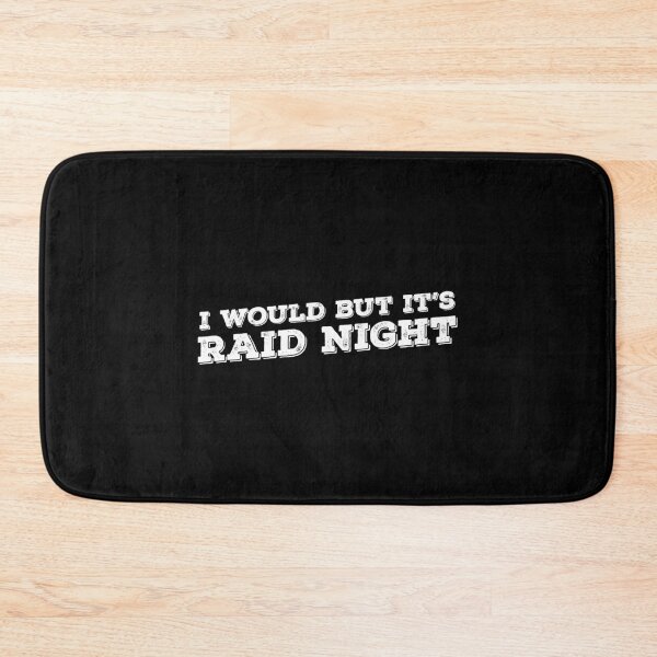 Item preview, Raid Night MMO Lover Raid Gamer - I would but it's Raid Night designed and sold by JulianoZn97.