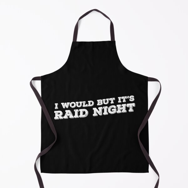 Item preview, Raid Night MMO Lover Raid Gamer - I would but it's Raid Night designed and sold by JulianoZn97.