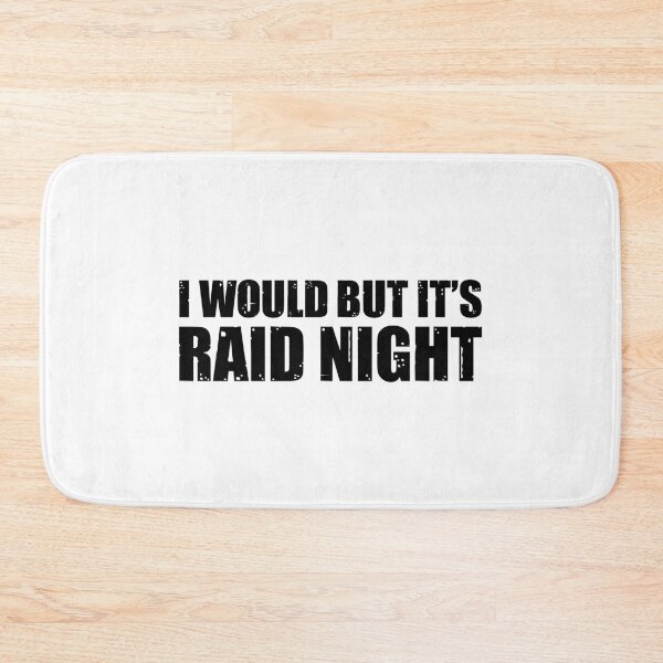 Item preview, Raid Night MMO Lover Raid Gamer - I would but it's Raid Night designed and sold by JulianoZn97.