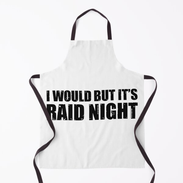 Item preview, Raid Night MMO Lover Raid Gamer - I would but it's Raid Night designed and sold by JulianoZn97.