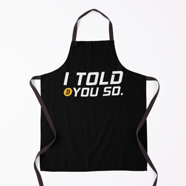 Item preview, I Told You So Bitcoin Crypto Cryptocurrency Btc Moon  designed and sold by maizreo.
