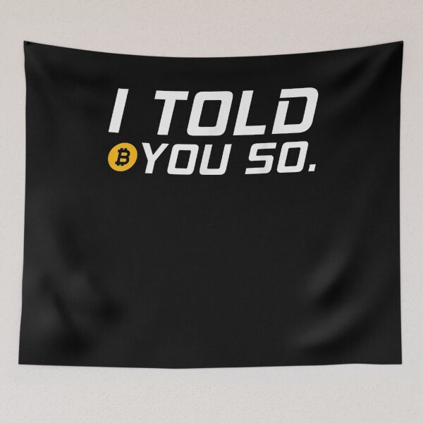 Item preview, I Told You So Bitcoin Crypto Cryptocurrency Btc Moon  designed and sold by maizreo.