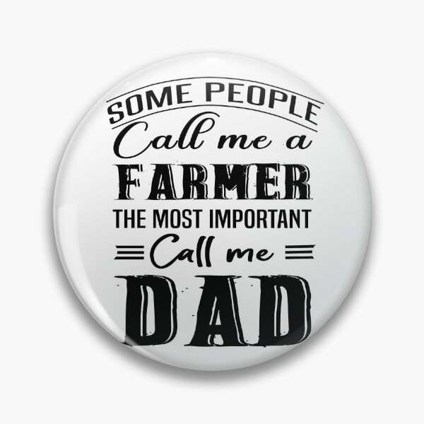 Item preview, Some People Call Me A Farmer The Most Important Call Me Dad designed and sold by Bodhichitta.