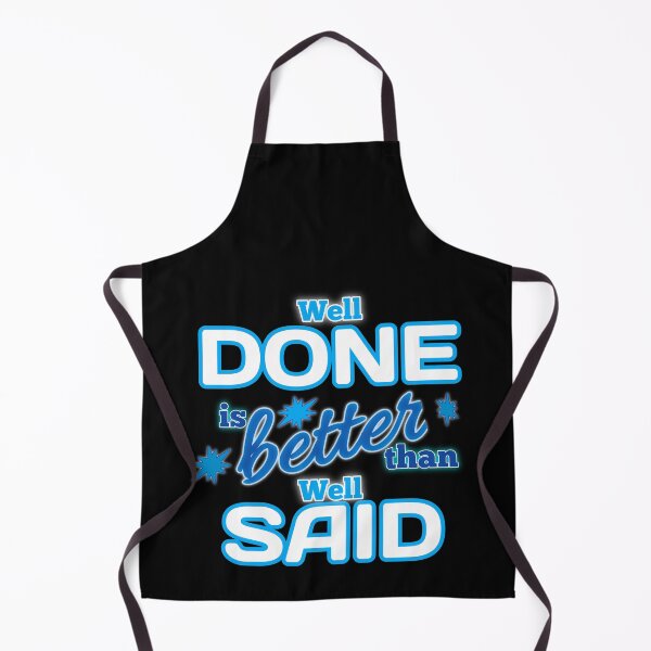 Item preview, Well Done is better than well Said - Gift Blue designed and sold by yasmh.