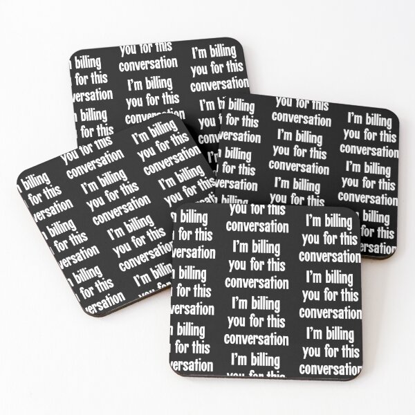 Item preview, I'm Billing You For This Conversation designed and sold by Good-Looking Corpse.