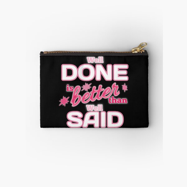 Item preview, Well Done is better than well Said - Gift Pink designed and sold by yasmh.