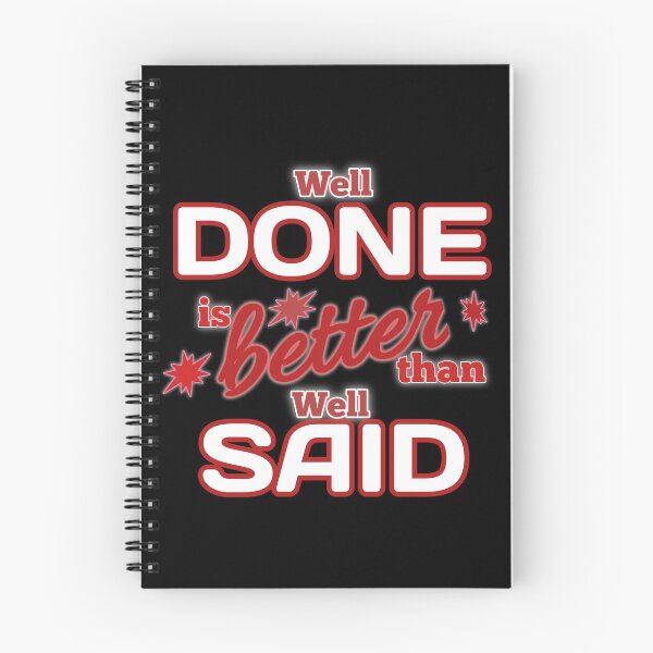 Item preview, Well Done is better than well Said - Gift Red designed and sold by yasmh.