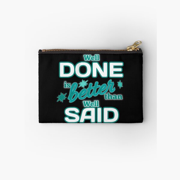 Item preview, Well Done is better than well Said - Gift Turquoise designed and sold by yasmh.