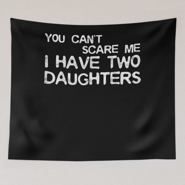 Item preview, Mens You Can't Scare Me I Have Two Daughters  designed and sold by anniet33.