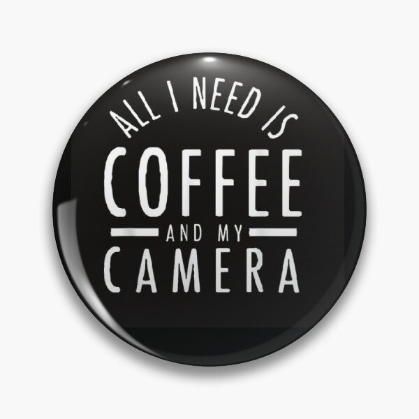 Item preview, All i need is coffee and my camera 25 designed and sold by RIAD16.