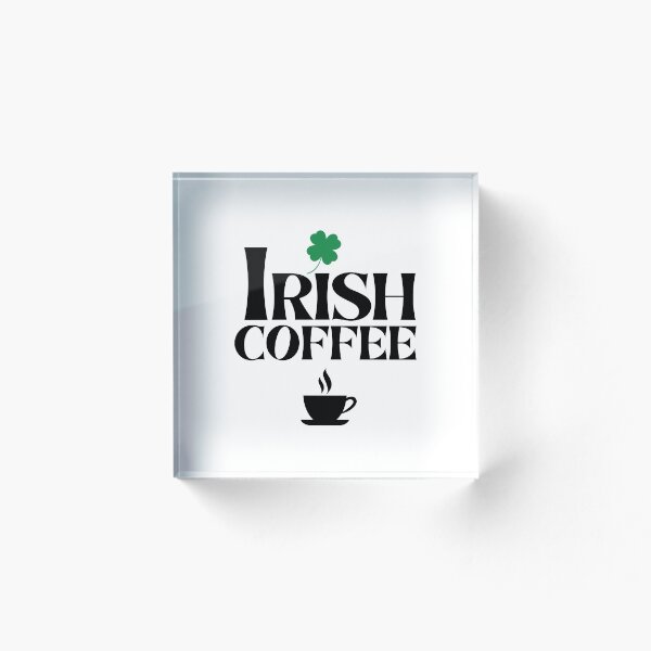 Item preview, Celebrate St. Patrick's Day!!! "Irish Coffee" designed and sold by QuoteActually.