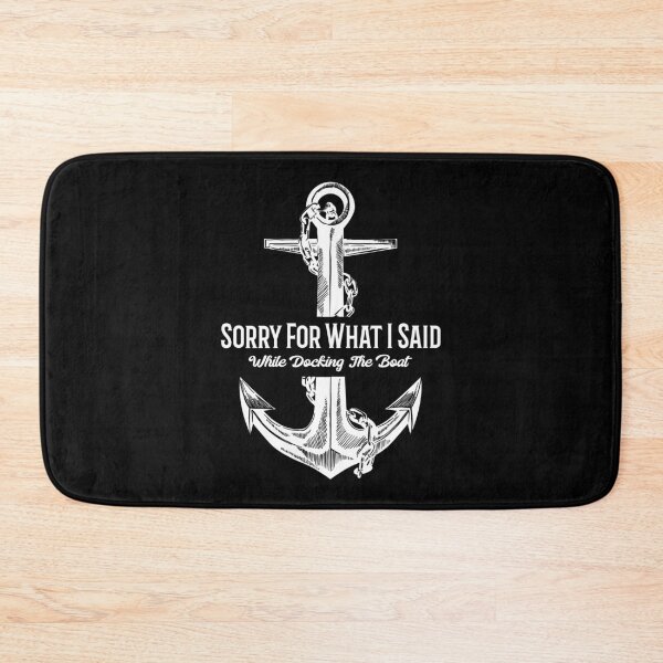 Item preview, Sorry For What I Said While Docking The Boat Funny Nautical designed and sold by LittleFlairTee.