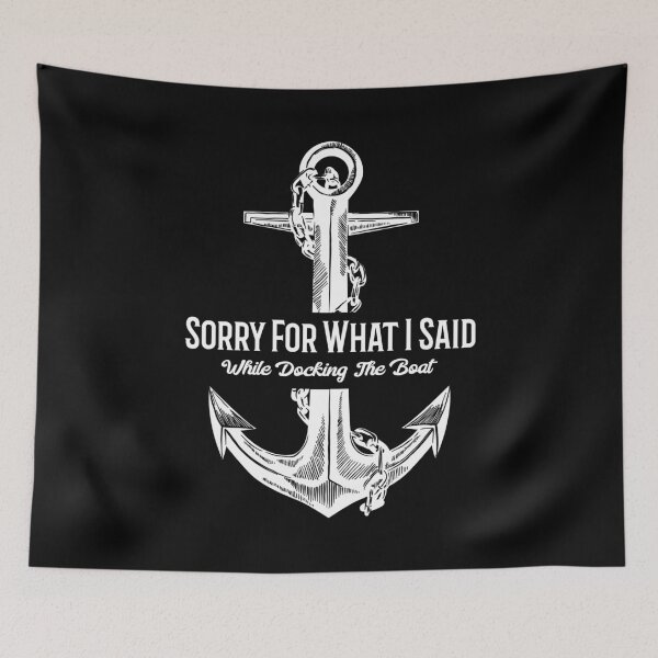 Item preview, Sorry For What I Said While Docking The Boat Funny Nautical designed and sold by LittleFlairTee.