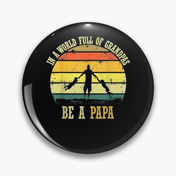 Item preview, In A World Full Of Grandpas Be A Papa Vintage Fathers Day  designed and sold by maizreo.