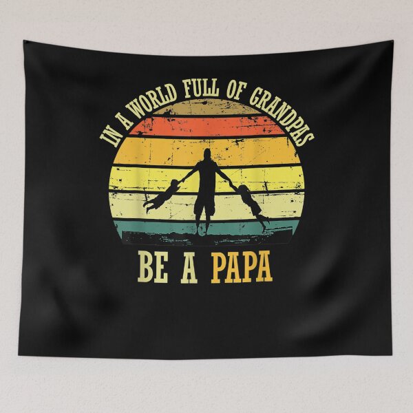Item preview, In A World Full Of Grandpas Be A Papa Vintage Fathers Day  designed and sold by maizreo.