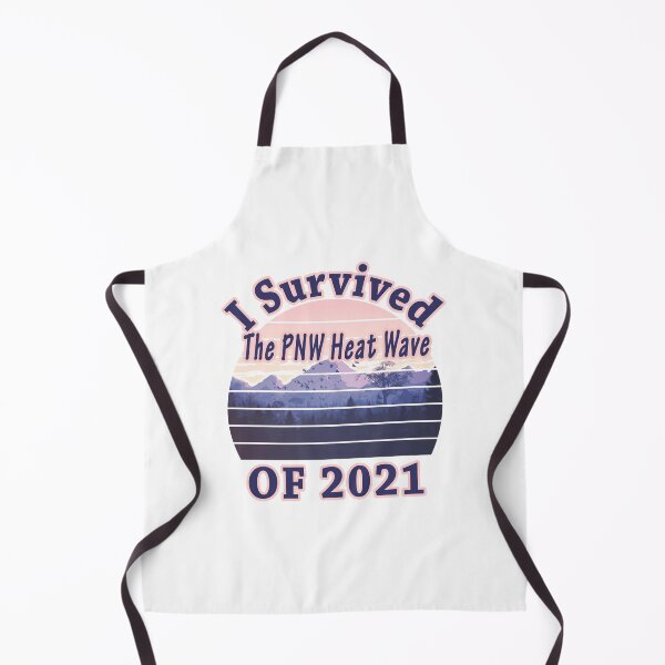 Item preview, I Survived The PNW Heat Wave Of 2021 - High temperature - White designed and sold by yasmh.