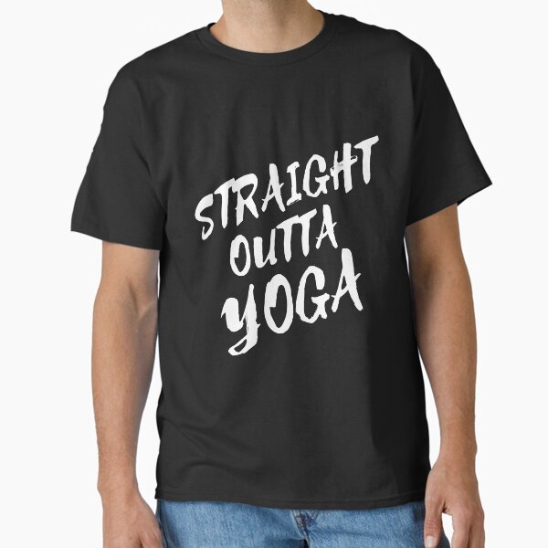 Straight outta Yoga Classic T-Shirt