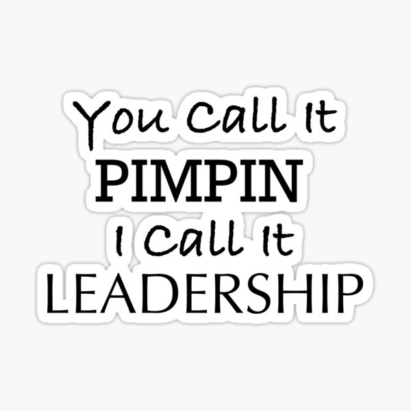 Pimpin = LEADERSHIP Sticker