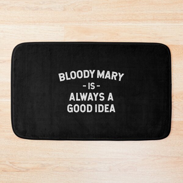Item preview, Bloody Mary Is Always A Good Idea - Bloody Mary designed and sold by T-shirt For You.