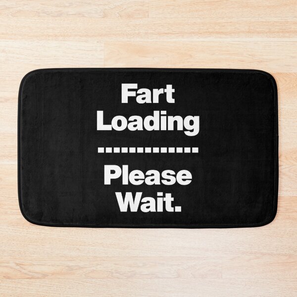 Item preview, Fart Loading Please wait - Funny Quote about Farting designed and sold by elhefe.