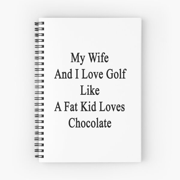 Item preview, My Wife And I Love Golf Like A Fat Kid Loves Chocolate designed and sold by supernova23.