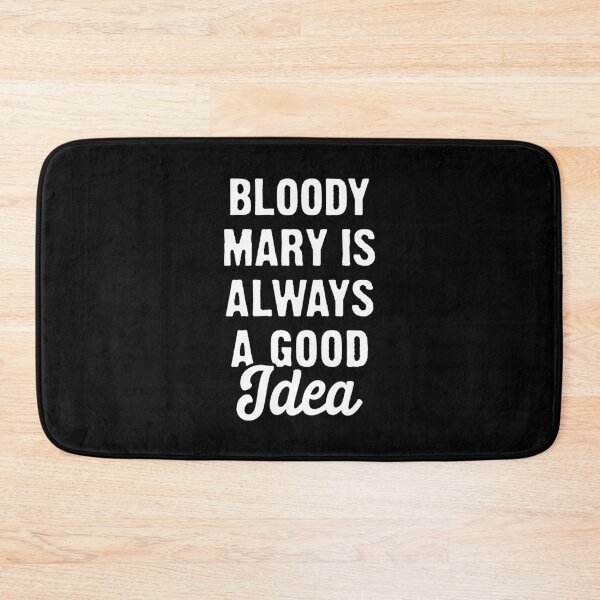 Item preview, Bloody Mary Is Always A Good Idea - Bloody Mary designed and sold by T-shirt For You.