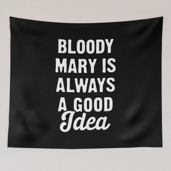 Item preview, Bloody Mary Is Always A Good Idea - Bloody Mary designed and sold by T-shirt For You.