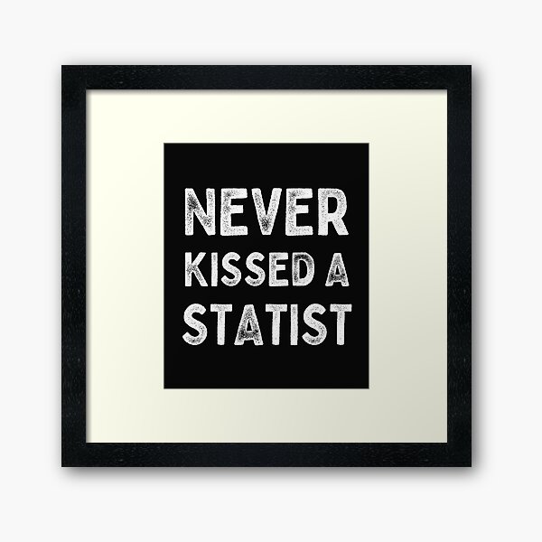 Artikel-Vorschau von Niemals einen Statistiker lustig geküsst, designt und verkauft von DesignsofNote.