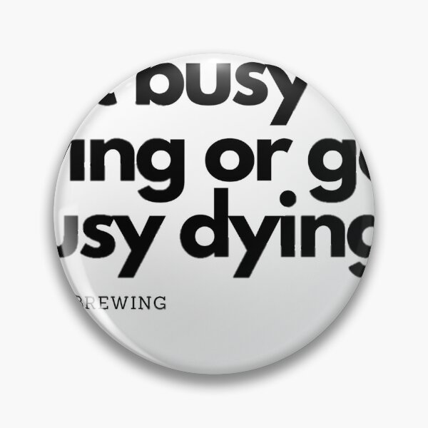 Item preview, Get busy living or get busy dying designed and sold by adorestyle1.